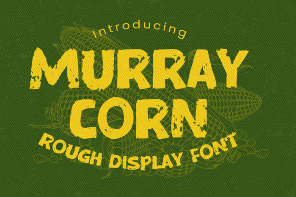 Murray Corn: A Rough Display Font for Bold Web Designs