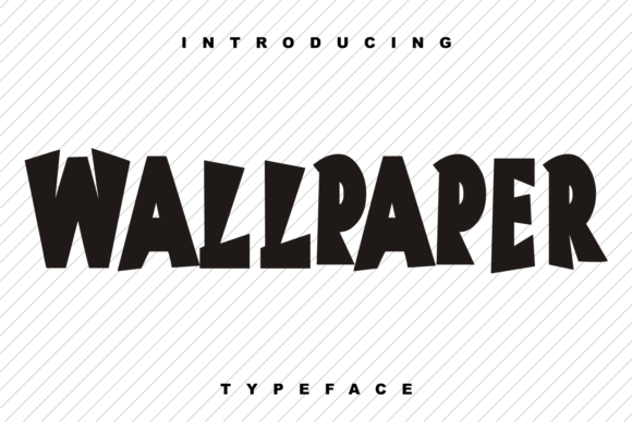 Wallpaper: A Display Font That Makes Small Brands Shine